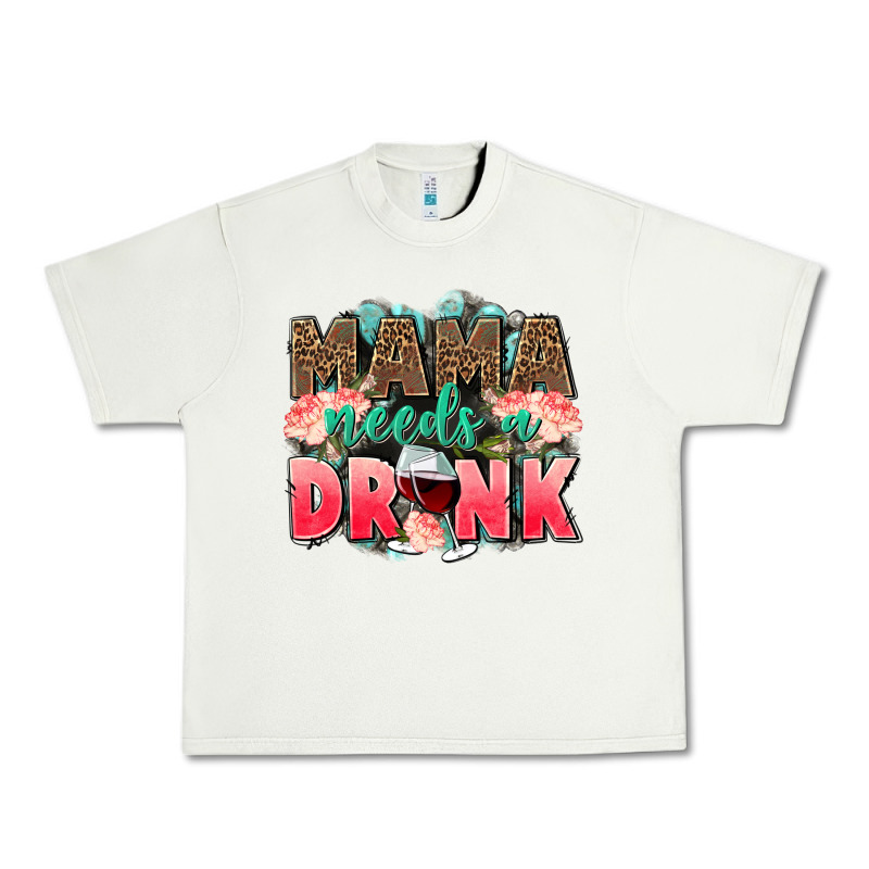 Mama Needs A Drink Mothers Day Urban Heavy Tee by CowGirlArtShop | Teevron