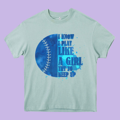 I Know I Play Like A Girl Try To Keep Up Softball Heavy Core Tee Designed By Bettercallsaul