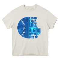 Cream I Know I Play Like A Girl Try To Keep Up Softball Heavy Core Tee - Bettercallsaul