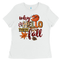White Why hello there Fall Ladies Tee - NancyCooperArtShop