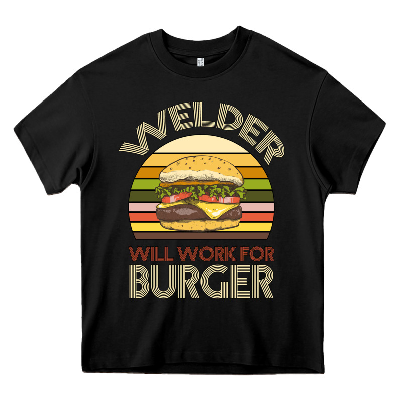 Welder Wıll Work For Burger Heavy Core Tee by Bettercallsaul | Teevron