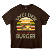 Chocolate Brown Welder Wıll Work For Burger Heavy Core Tee - Bettercallsaul