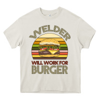 Cream Welder Wıll Work For Burger Heavy Core Tee - Bettercallsaul