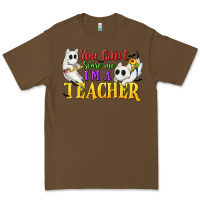 Cacao You Can't Scare Me I'm a Teacher Premium Tee - texasbilliewilder