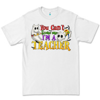 White You Can't Scare Me I'm a Teacher Premium Tee - texasbilliewilder