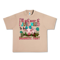 Burro i'll get over it i just need to be dramatic first Urban Heavy Tee - RanaPortraitStore