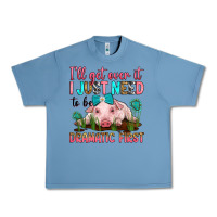 Pebble Blue i'll get over it i just need to be dramatic first Urban Heavy Tee - RanaPortraitStore