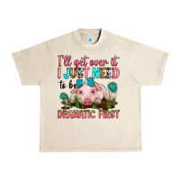 Sandshell i'll get over it i just need to be dramatic first Urban Heavy Tee - RanaPortraitStore