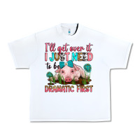 White i'll get over it i just need to be dramatic first Urban Heavy Tee - RanaPortraitStore