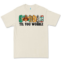 Gobble Til You Wobble Thanksgiving Turkey Premium Tee | Teevron