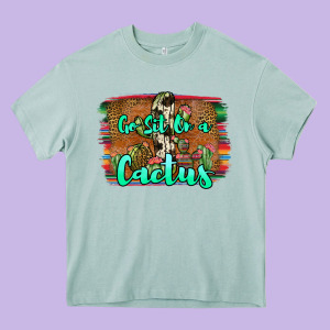 Go Sit On A Cactus Heavy Core Tee Designed By Jahusdesignshop