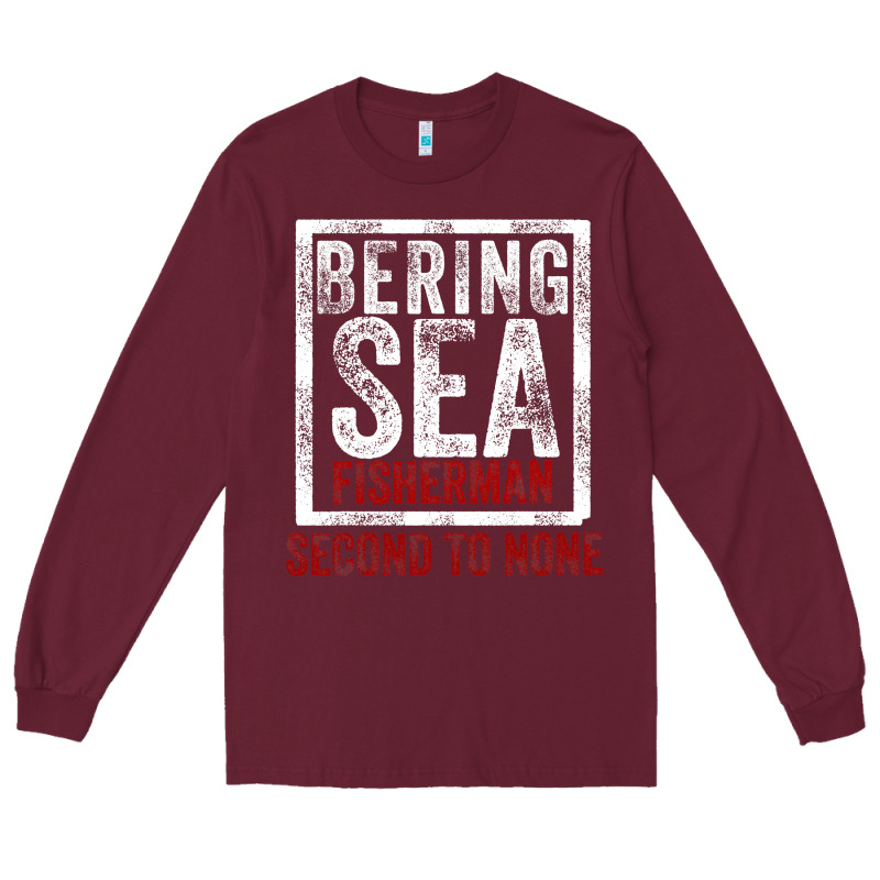 Bering Sea Fisherman Second To None Dutch Harbor Alaska Long Sleeve Tee by longCreatives | Teevron