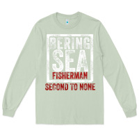 Matcha Bering Sea Fisherman second to none dutch harbor Alaska Long Sleeve Tee - longCreatives
