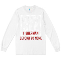 White Bering Sea Fisherman second to none dutch harbor Alaska Long Sleeve Tee - longCreatives
