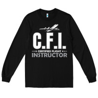 Black CFI CFI Certified Flight Pilot Gift CFI Flying Instructor Long Sleeve Tee - longCreatives