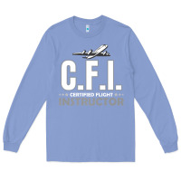 Colony Blue CFI CFI Certified Flight Pilot Gift CFI Flying Instructor Long Sleeve Tee - longCreatives