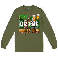 Army Green St. Patrick's Eat drink and be Irish Long Sleeve Tee - OliviaCreatesArt