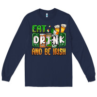 Navy St. Patrick's Eat drink and be Irish Long Sleeve Tee - OliviaCreatesArt