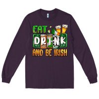 Plum St. Patrick's Eat drink and be Irish Long Sleeve Tee - OliviaCreatesArt