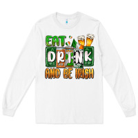 White St. Patrick's Eat drink and be Irish Long Sleeve Tee - OliviaCreatesArt