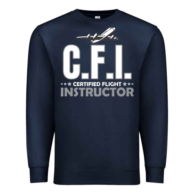 Cfi Cfi Certified Flight Pilot Gift Cfi Flying Instructor Premium Sweatshirt by longCreatives | Teevron