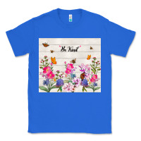 True Royal be kind wildflower Classic Tee - TumblerDesignByShophia