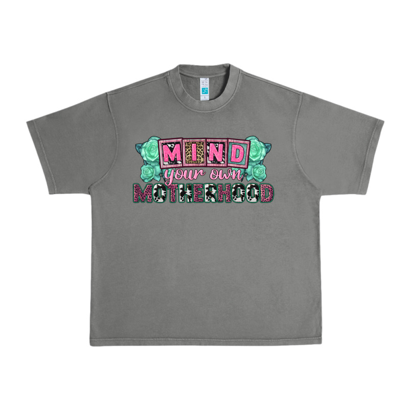 Mind Your Own Motherhood  Mother's Day Urban Heavy Tee by CowGirlArtShop | Teevron