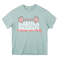 Arona Hakuna Masquata It Means Nice Booty Heavy Core Tee - Bettercallsaul