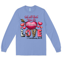 Colony Blue Let all that you do be in love Valentine's Day Long Sleeve Tee - FaDigitalArtStudio