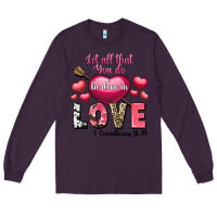 Plum Let all that you do be in love Valentine's Day Long Sleeve Tee - FaDigitalArtStudio