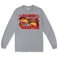 Heather Grey Tacos are my Valentine Valentine's Day Long Sleeve Tee - FaDigitalArtStudio