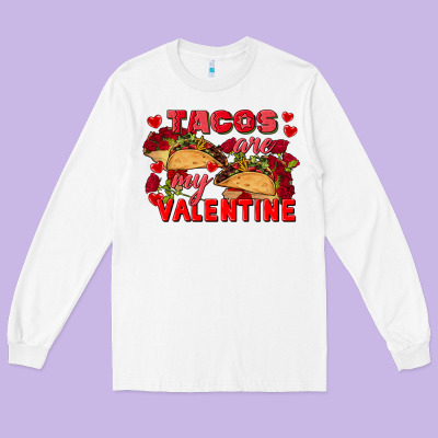 Tacos Are My Valentine Valentine's Day Long Sleeve Tee Designed By Fadigitalartstudio