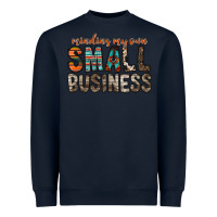 Navy minding my own small business Heavyweight Sweatshirt - RacoonDesign