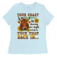 Baby Blue Your crazy is showing Ladies Tee - NancyCooperArtShop