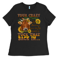 Black Your crazy is showing Ladies Tee - NancyCooperArtShop