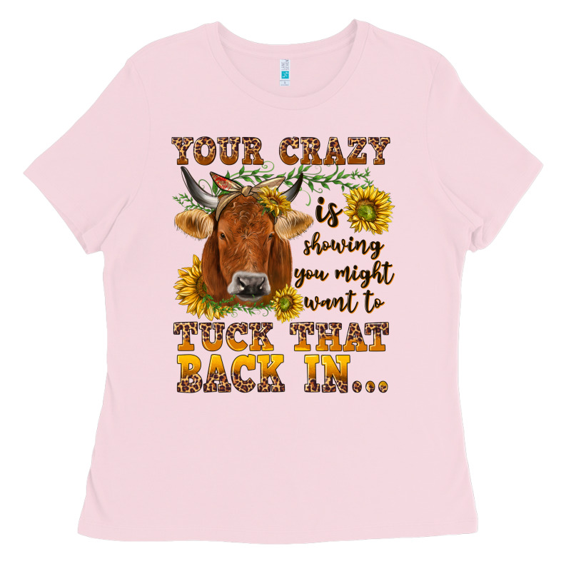 Your Crazy Is Showing Ladies Tee by NancyCooperArtShop | Teevron