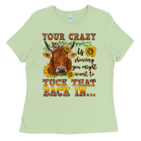 Matcha Your crazy is showing Ladies Tee - NancyCooperArtShop