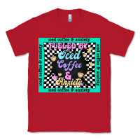 Red fueled by ıced coffee and anxiety Classic Tee - TumblerDesignByShophia