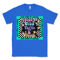True Royal fueled by ıced coffee and anxiety Classic Tee - TumblerDesignByShophia