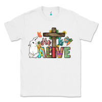 White He is alive Easter Day Classic Tee - HowdyJamesFarm