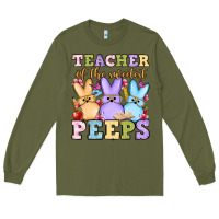 Army Green Easter Day Teacher of the sweetest peeps Long Sleeve Tee - OliviaCreatesArt