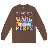 Chestnut Easter Day Teacher of the sweetest peeps Long Sleeve Tee - OliviaCreatesArt