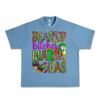 Pebble Blue Bead up bitches it's Mardi Gras Urban Heavy Tee - HowdyJamesFarm
