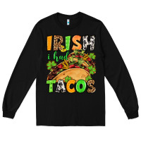 Black St. Patrick's Irish i had tacos Long Sleeve Tee - OliviaCreatesArt