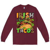 Burgundy St. Patrick's Irish i had tacos Long Sleeve Tee - OliviaCreatesArt