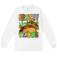 White St. Patrick's Irish i had tacos Long Sleeve Tee - OliviaCreatesArt