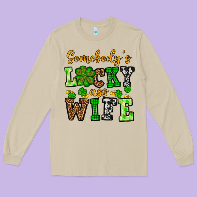 St. Patrick's Somebody’s Lucky Ass Wife Long Sleeve Tee Designed By Oliviacreatesart