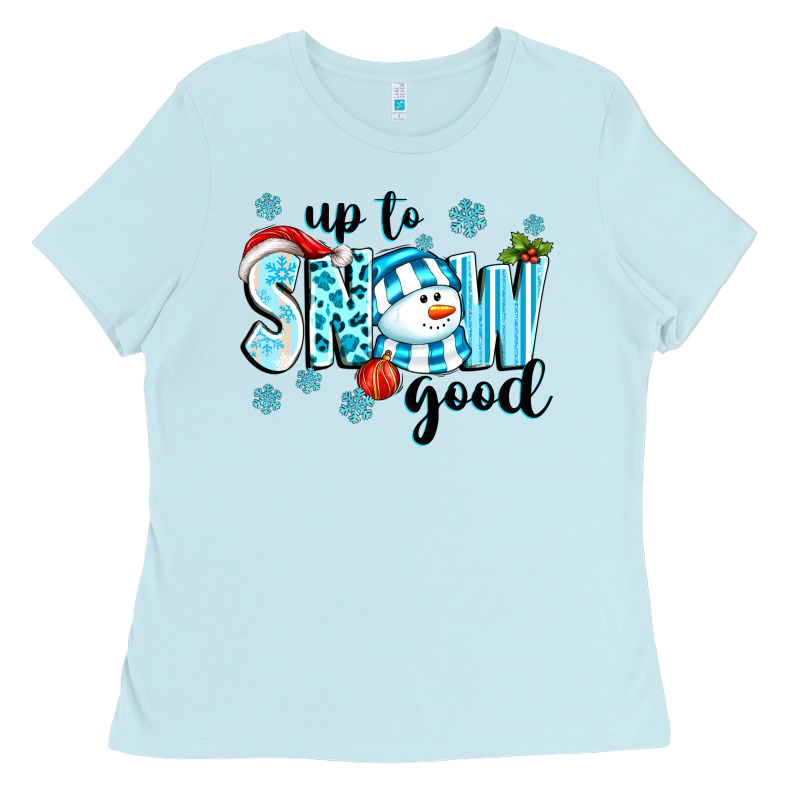 Up To Snow Good Ladies Tee by texasbilliewilder | Teevron