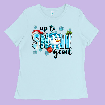 Up To Snow Good Ladies Tee Designed By Texasbilliewilder