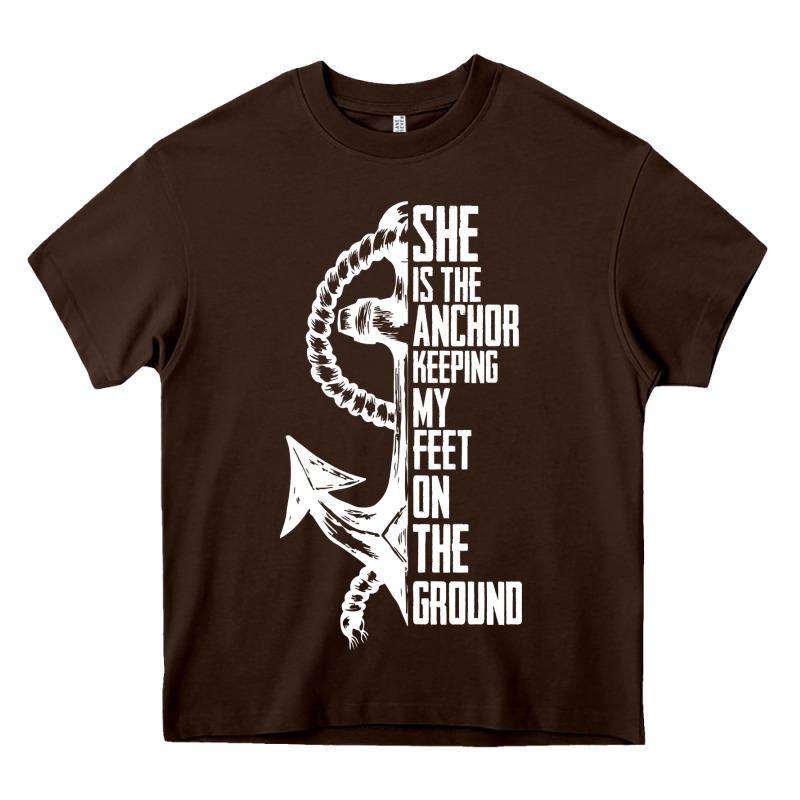 She Is The Anchor Keeping My Feet On The Ground Heavy Core Tee by Bettercallsaul | Teevron